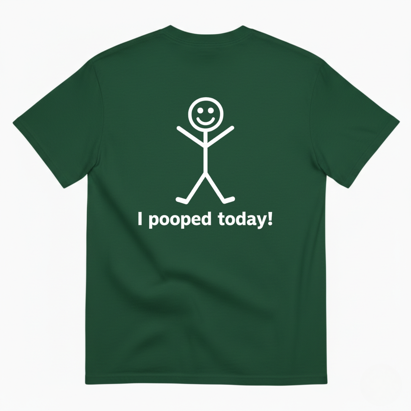 I POOPED TODAY! T-SHIRT (BACK PRINT)