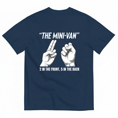 THE MINI-VAN 2 IN THE FRONT, 5 IN THE BACK T-SHIRT (BACK PRINT)