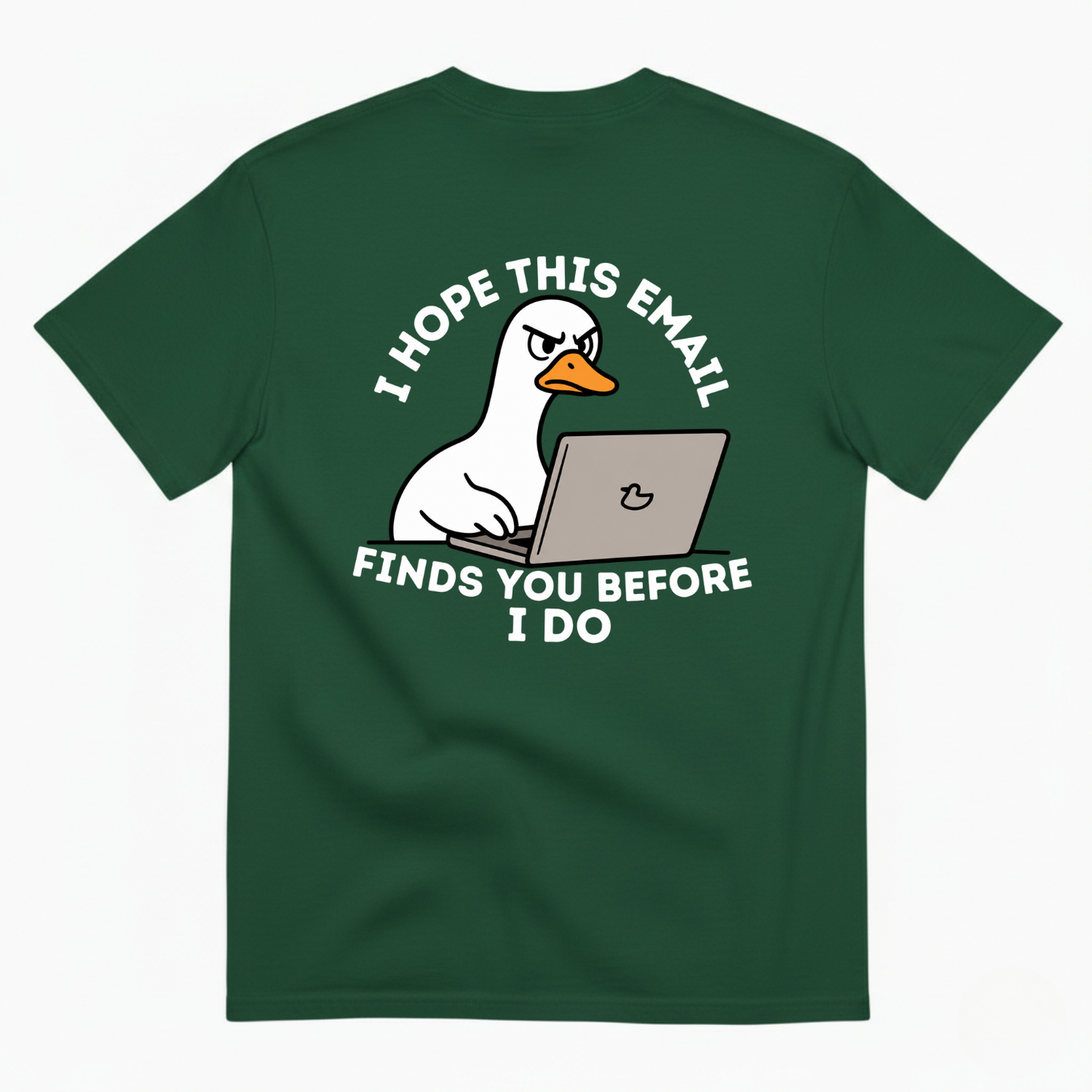 I HOPE THIS EMAIL FINDS YOU BEFORE I DO  T-SHIRT (BACK PRINT)
