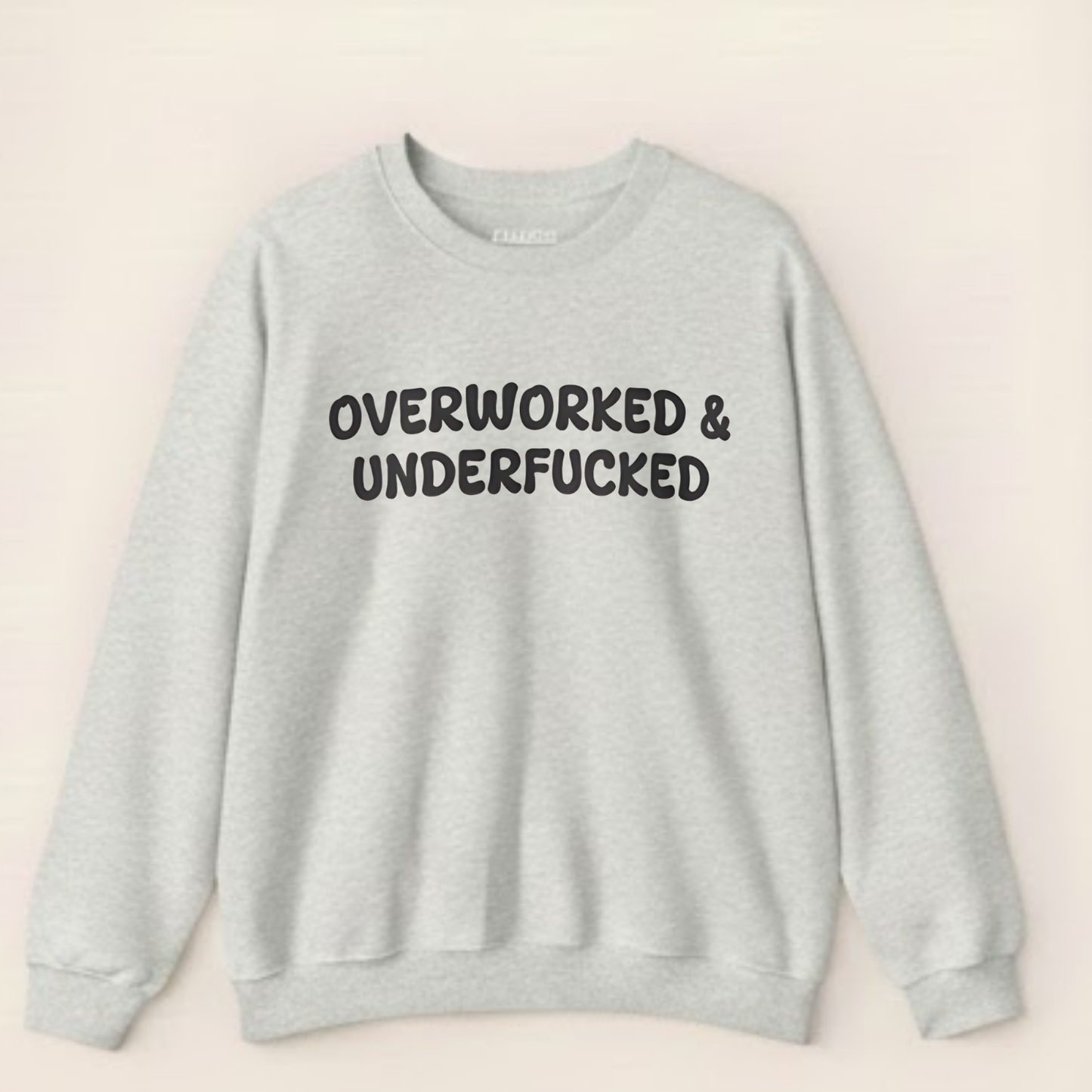 Overworked and Underfucked Crewneck Sweatshirt