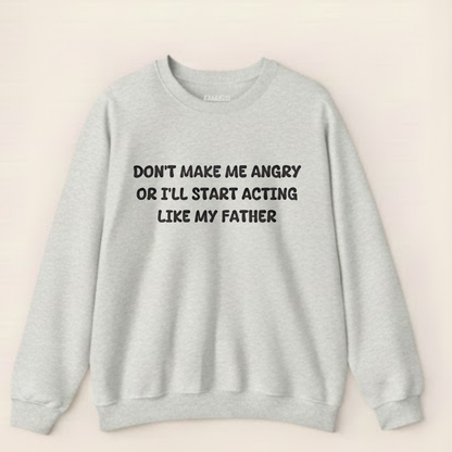 Acting like My Father Crewneck Sweatshirt