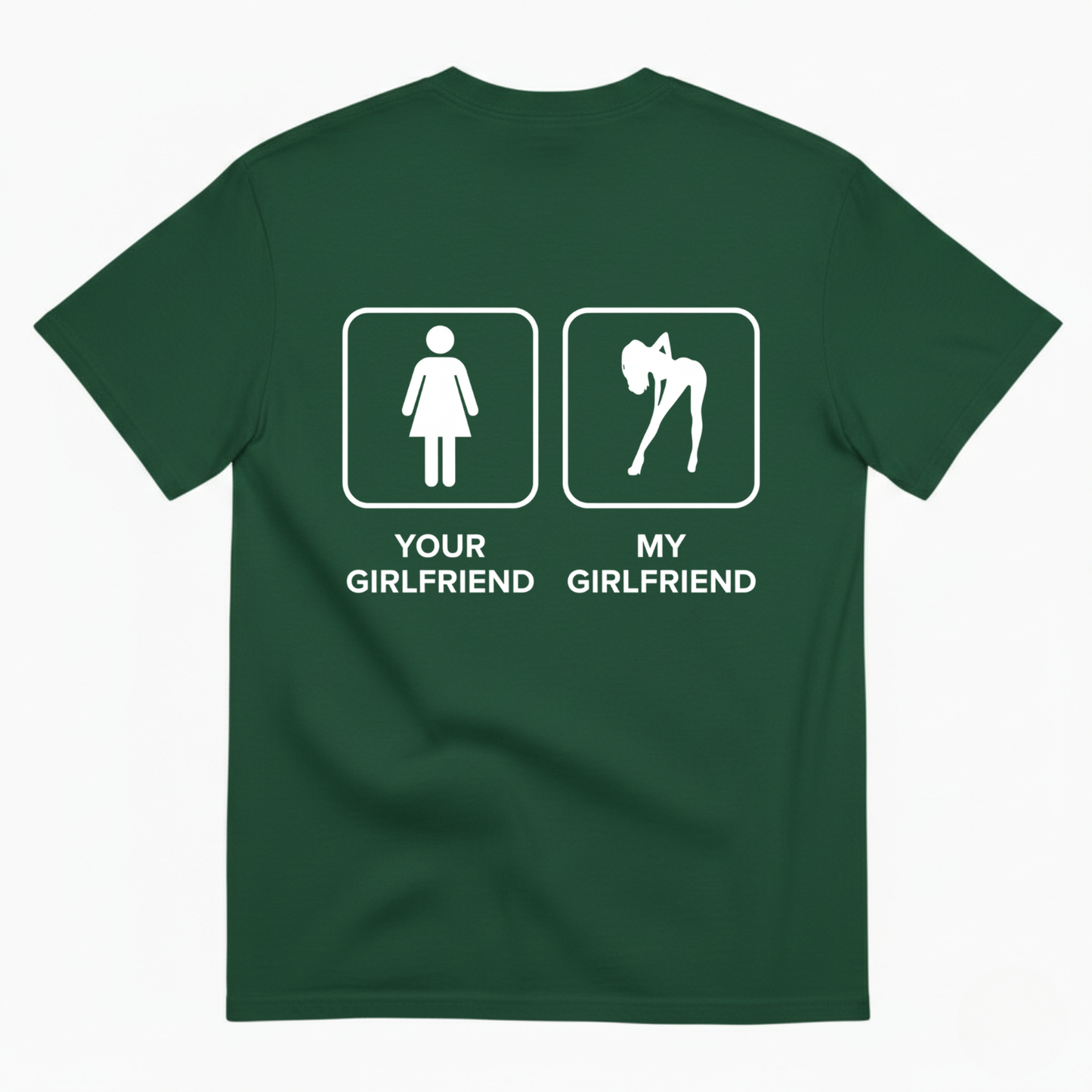 YOUR GIRLFRIEND & MY GIRLFRIEND T-SHIRT (BACK PRINT)