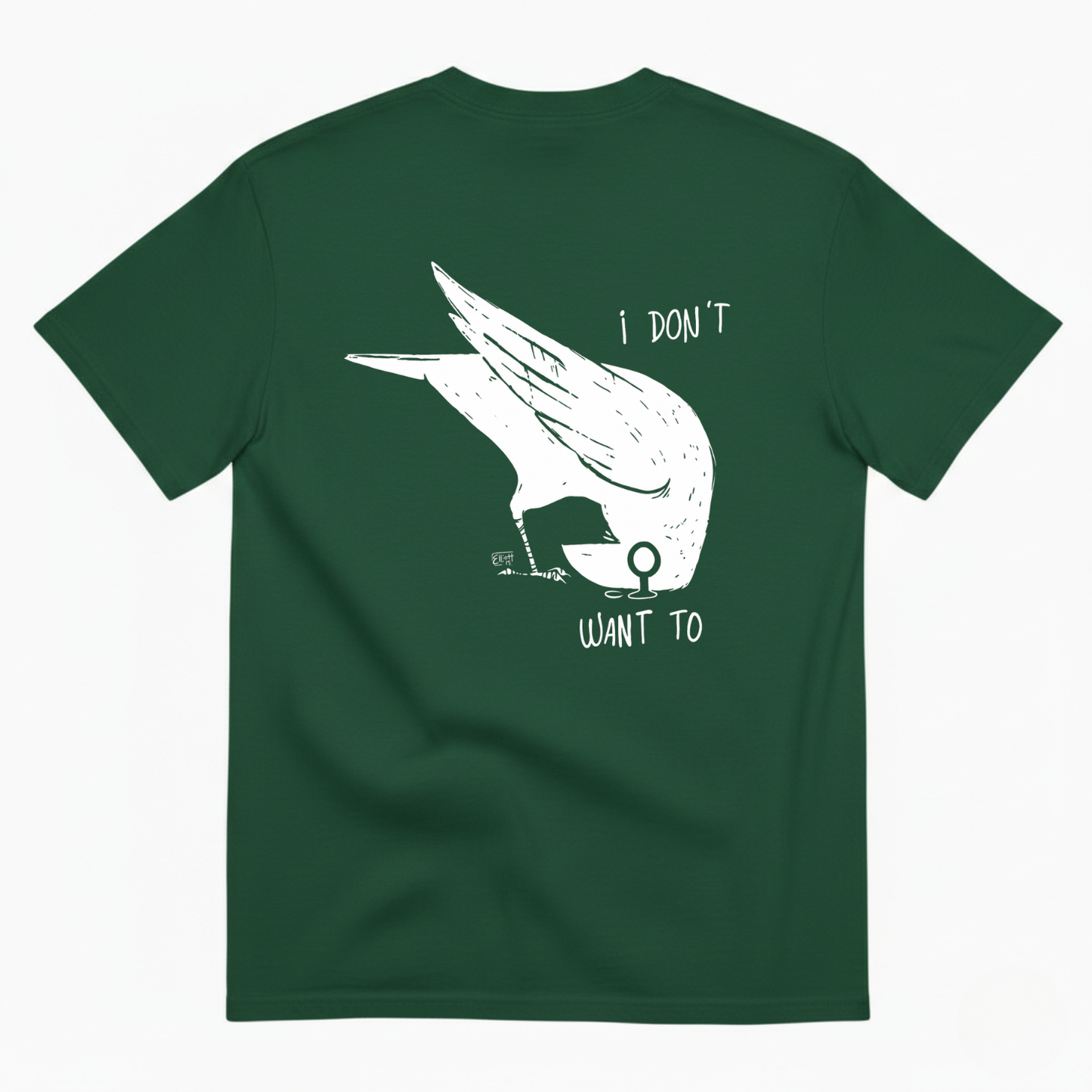 I DON'T WANT TO  T-SHIRT (BACK PRINT)