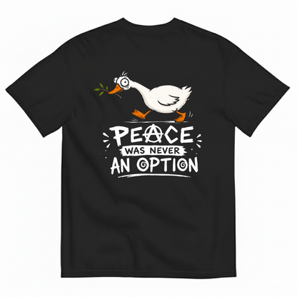 PEACE WAS NEVER AN OPTION T-SHIRT (BACK PRINT)