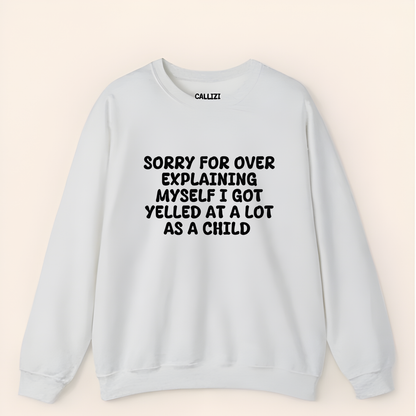 Relatable Slogan Sweatshirt: Sorry For Over Explaining