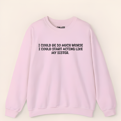 Funny Sibling Rivalry Sweatshirt "Acting Like My Sister" - Sarcastic Family Humor Gift