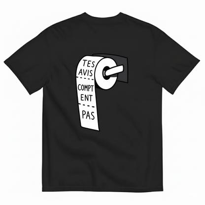 TES AVIS COMPTENT PAS T-SHIRT (BACK PRINT)