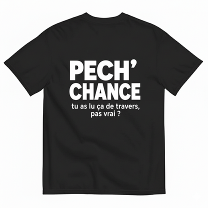 PECH’ CHANCE FUNNY FRENCH  T-SHIRT (BACK PRINT)