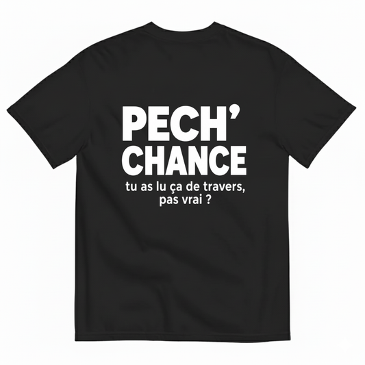 PECH’ CHANCE FUNNY FRENCH  T-SHIRT (BACK PRINT)