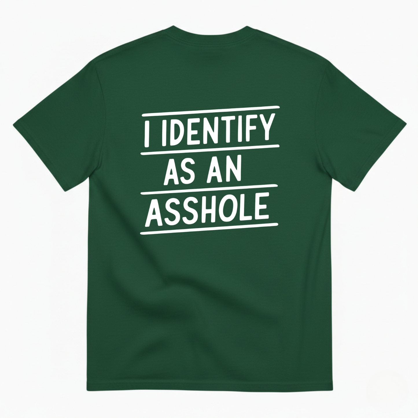 I IDENTIFY AS AN ASSHOLE T-SHIRT (BACK PRINT)