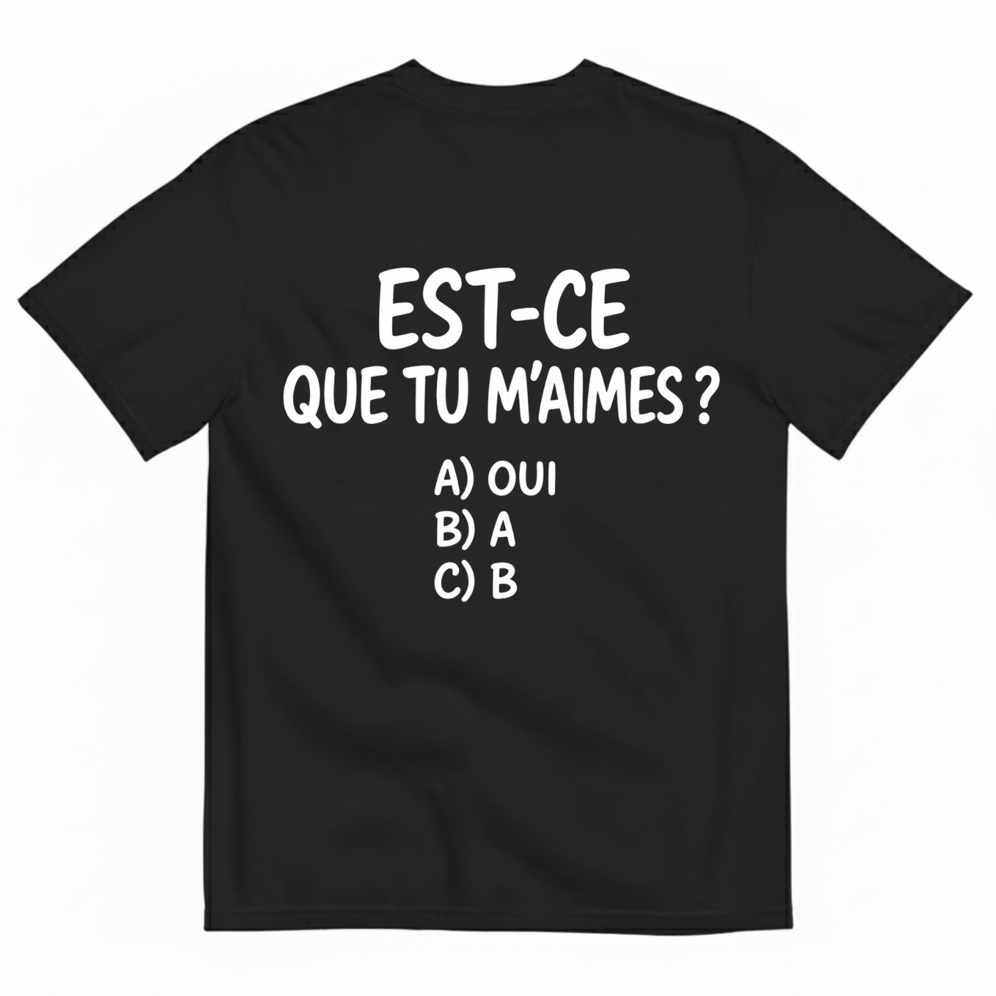 EST-CE QUE TU M’AIMES? T-SHIRT (BACK PRINT)