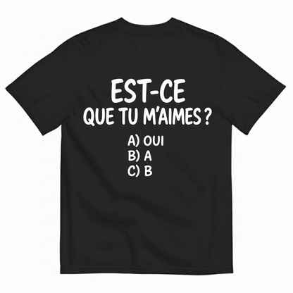 EST-CE QUE TU M’AIMES? T-SHIRT (BACK PRINT)