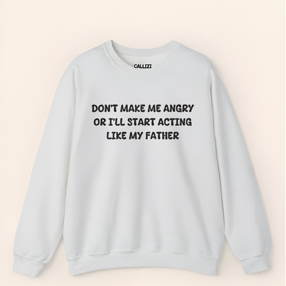 "Acting Like My Father" Funny Sarcastic Sweatshirt