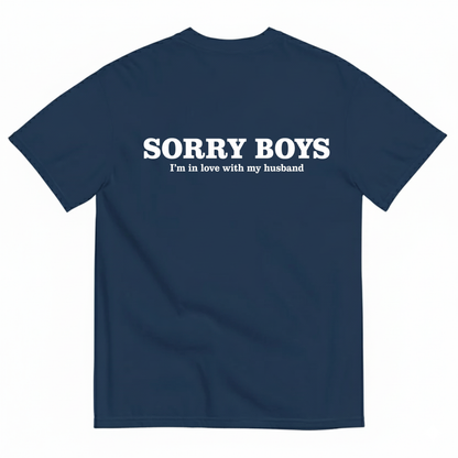 SORRY BOYS I'M IN LOVE WITH MY HUSBAND T-SHIRT (BACK PRINT)