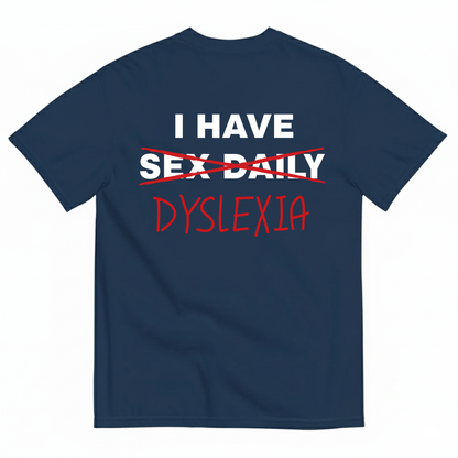 I HAVE SEX DAILY T-SHIRT (BACK PRINT)