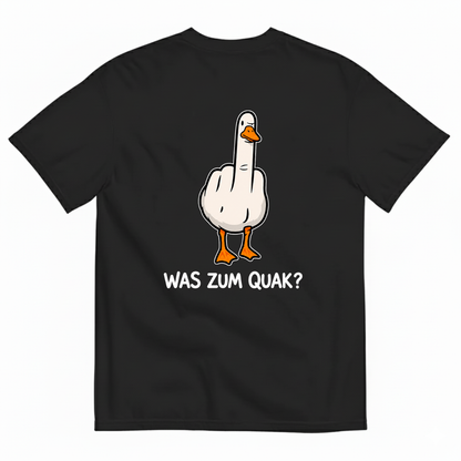 WAS ZUM QUAK? T-SHIRT (BACK PRINT)