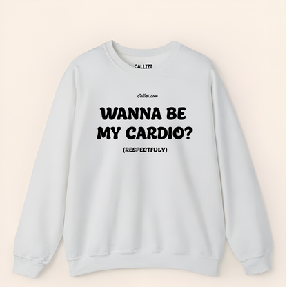 Unisex Graphic Sweatshirt - “Wanna Be My Cardio?