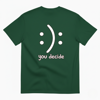 YOU DECIDE T-SHIRT (BACK PRINT)