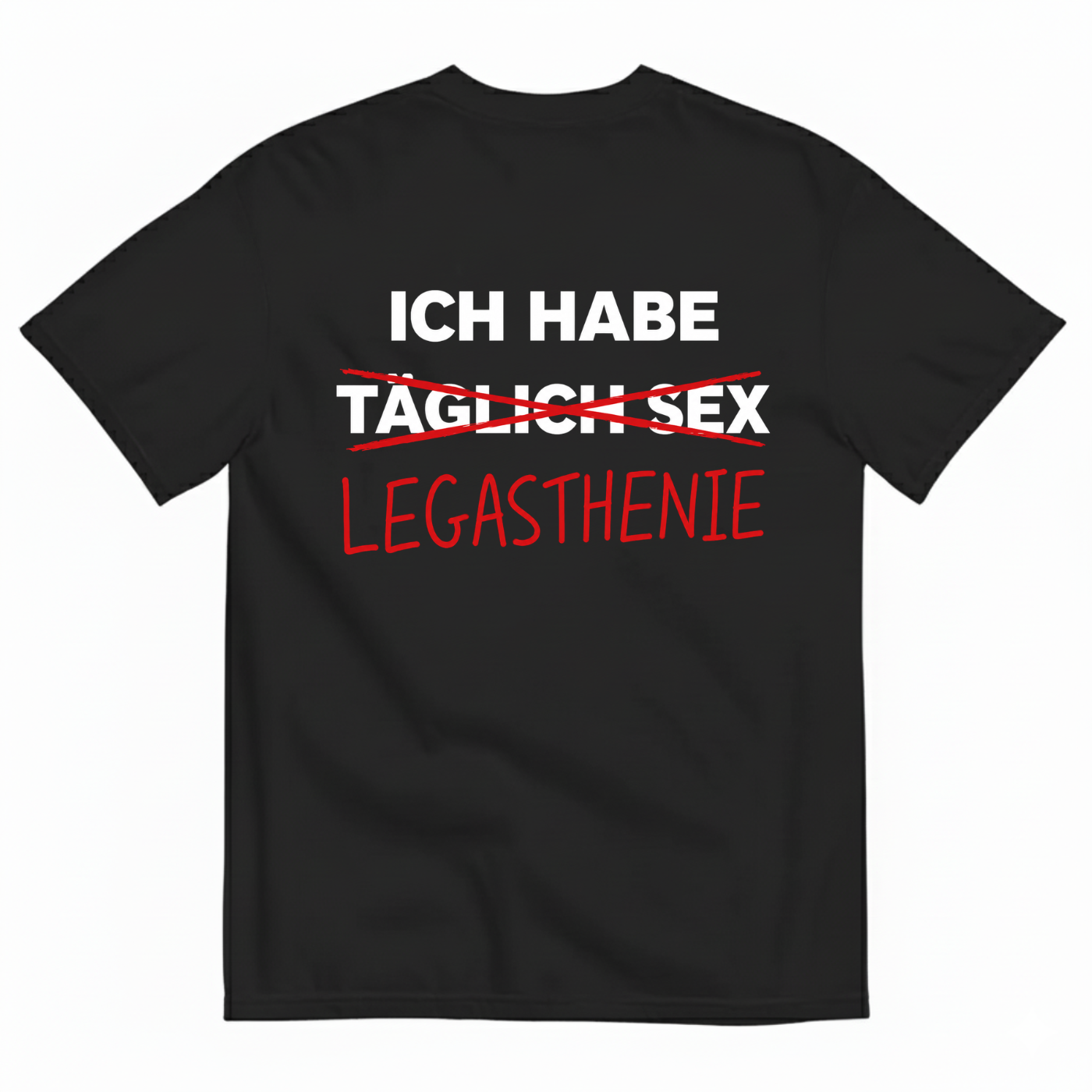 ICH HABE LEGASTHENIE T-SHIRT (BACK PRINT)