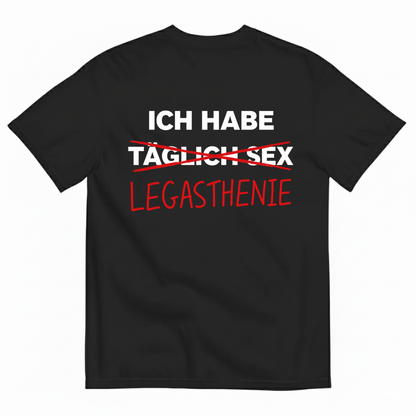 ICH HABE LEGASTHENIE T-SHIRT (BACK PRINT)