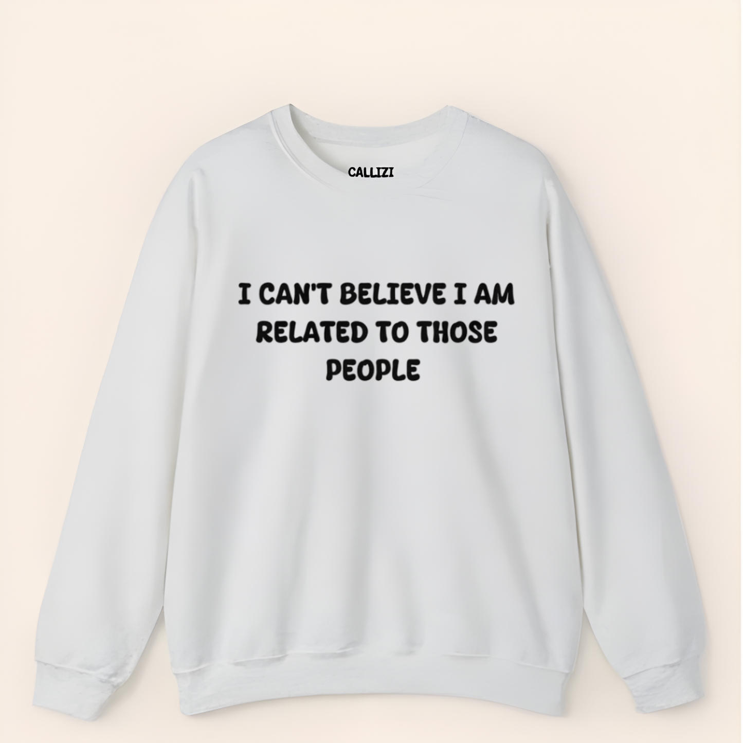 I can't believe I'm Realated to tthose people Crewneck Sweatshirt