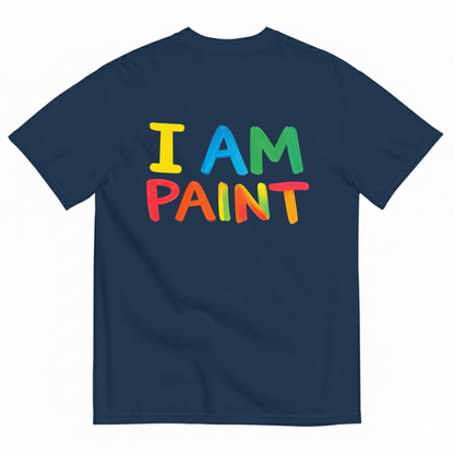 I AM PAINT T-SHIRT (BACK PRINT)