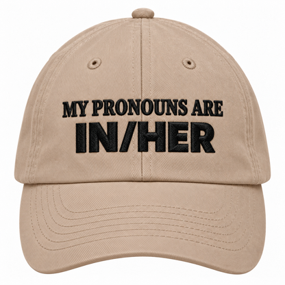 MY PRONOUNS ARE IN/HER - EMBROIDERED HAT