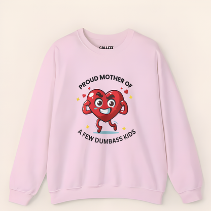"Proud Mother of Dumbass Kids" Funny Mom Sweatshirt