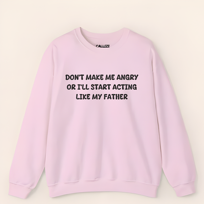 "Acting Like My Father" Funny Sarcastic Sweatshirt