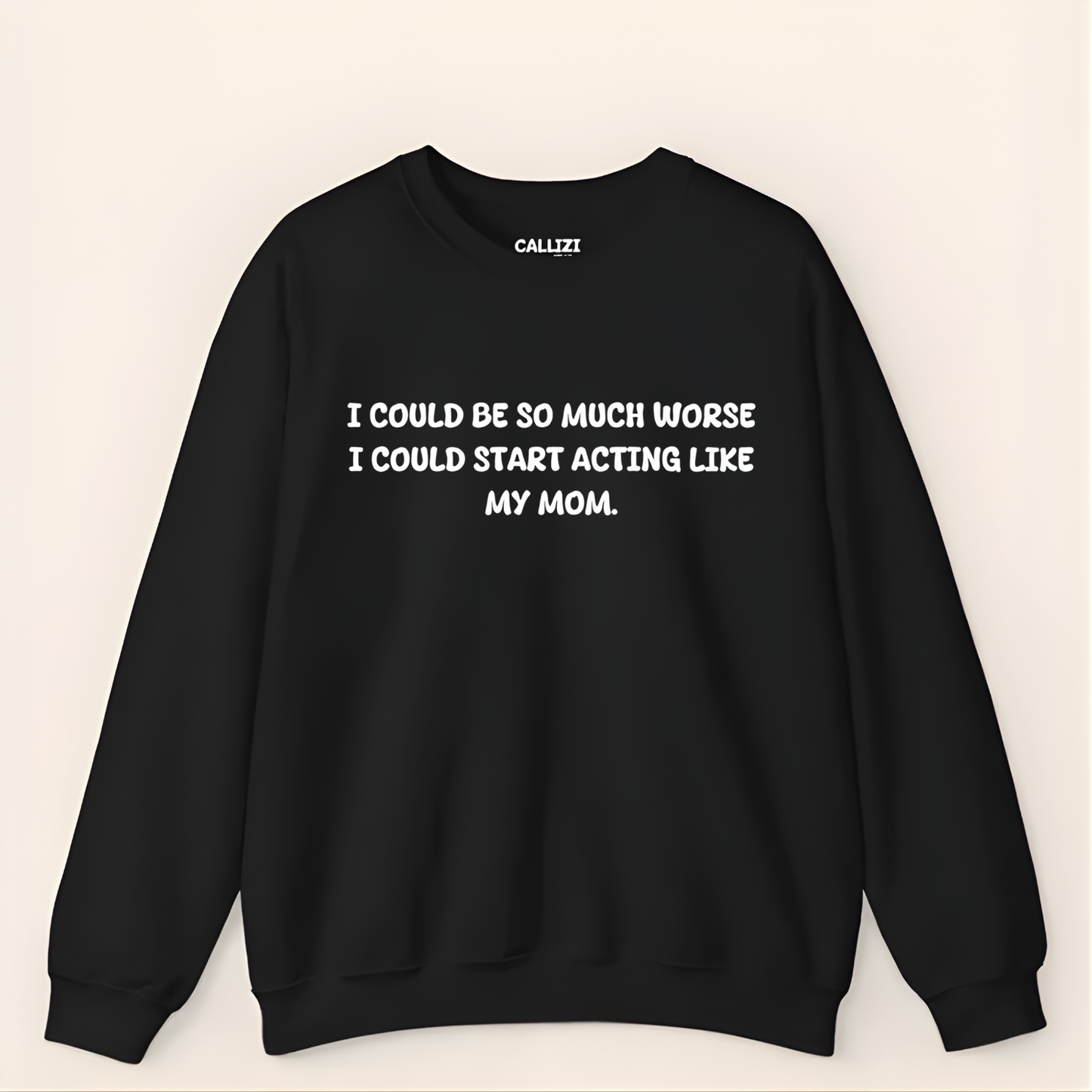 Acting Like My Mom Sweatshirt