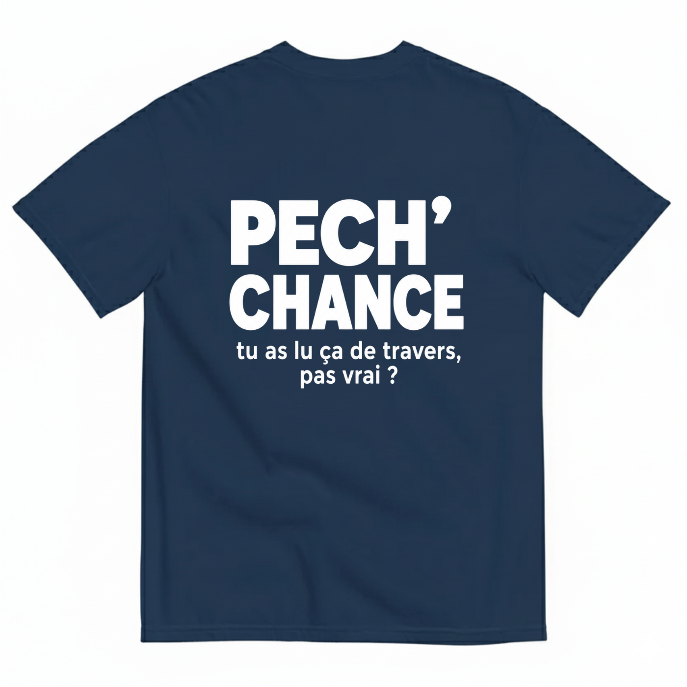 PECH’ CHANCE FUNNY FRENCH  T-SHIRT (BACK PRINT)