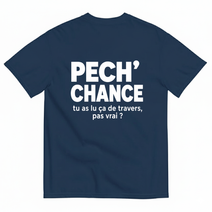 PECH’ CHANCE FUNNY FRENCH  T-SHIRT (BACK PRINT)