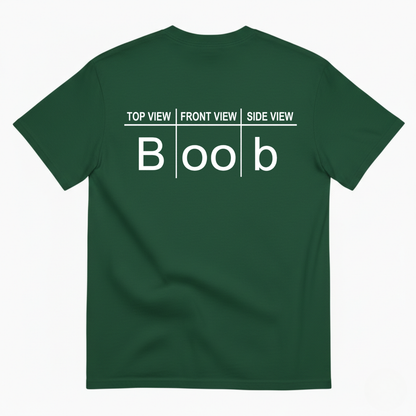 TOP VIEW FRONT VIEW SIDE VIEW BOOB T-SHIRT (BACK PRINT)