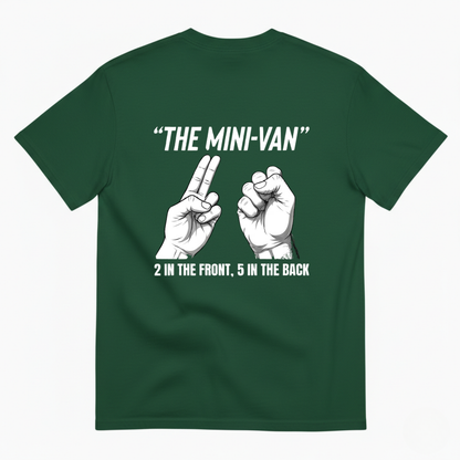 THE MINI-VAN 2 IN THE FRONT, 5 IN THE BACK T-SHIRT (BACK PRINT)