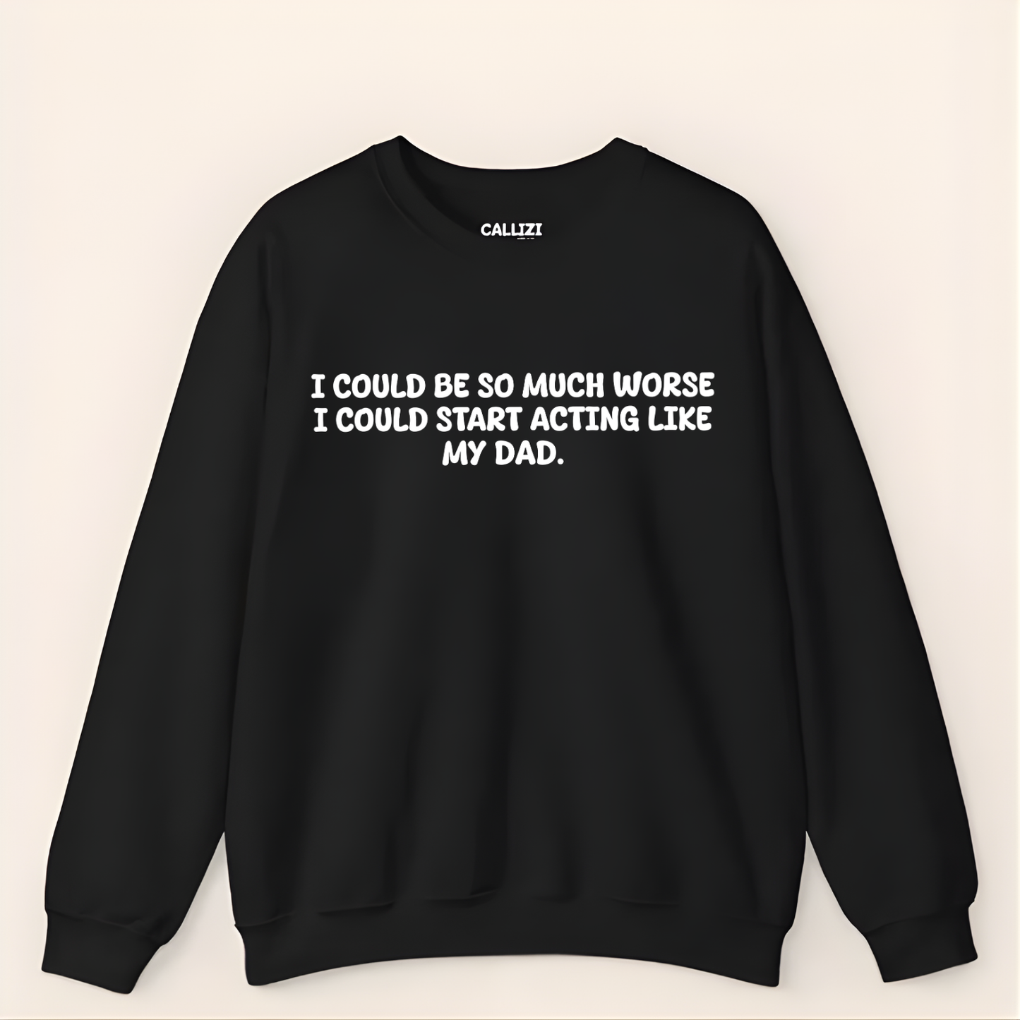 Acting Like My Dad Sweatshirt