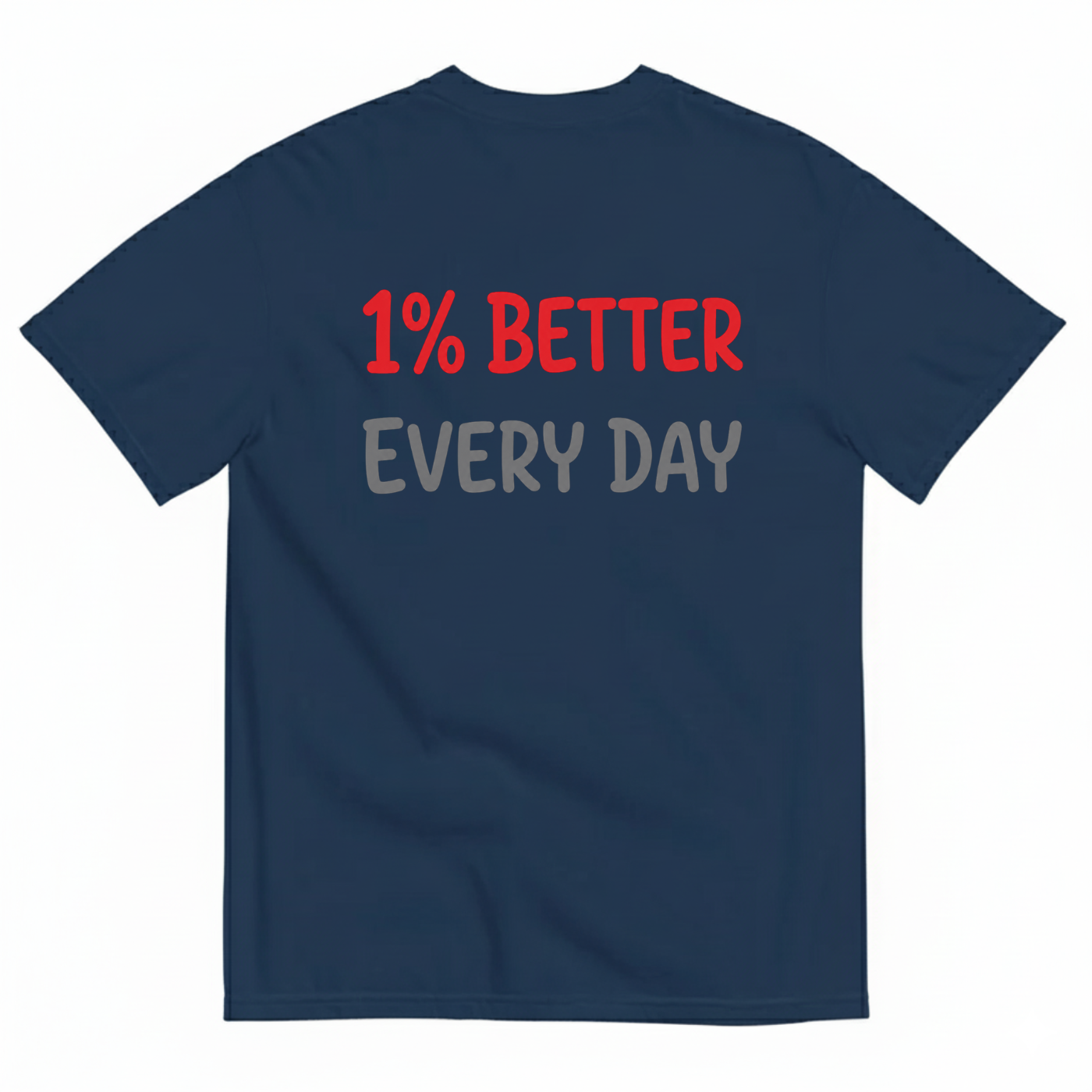 1% BETTER EVERY DAY T-SHIRT (BACK PRINT)