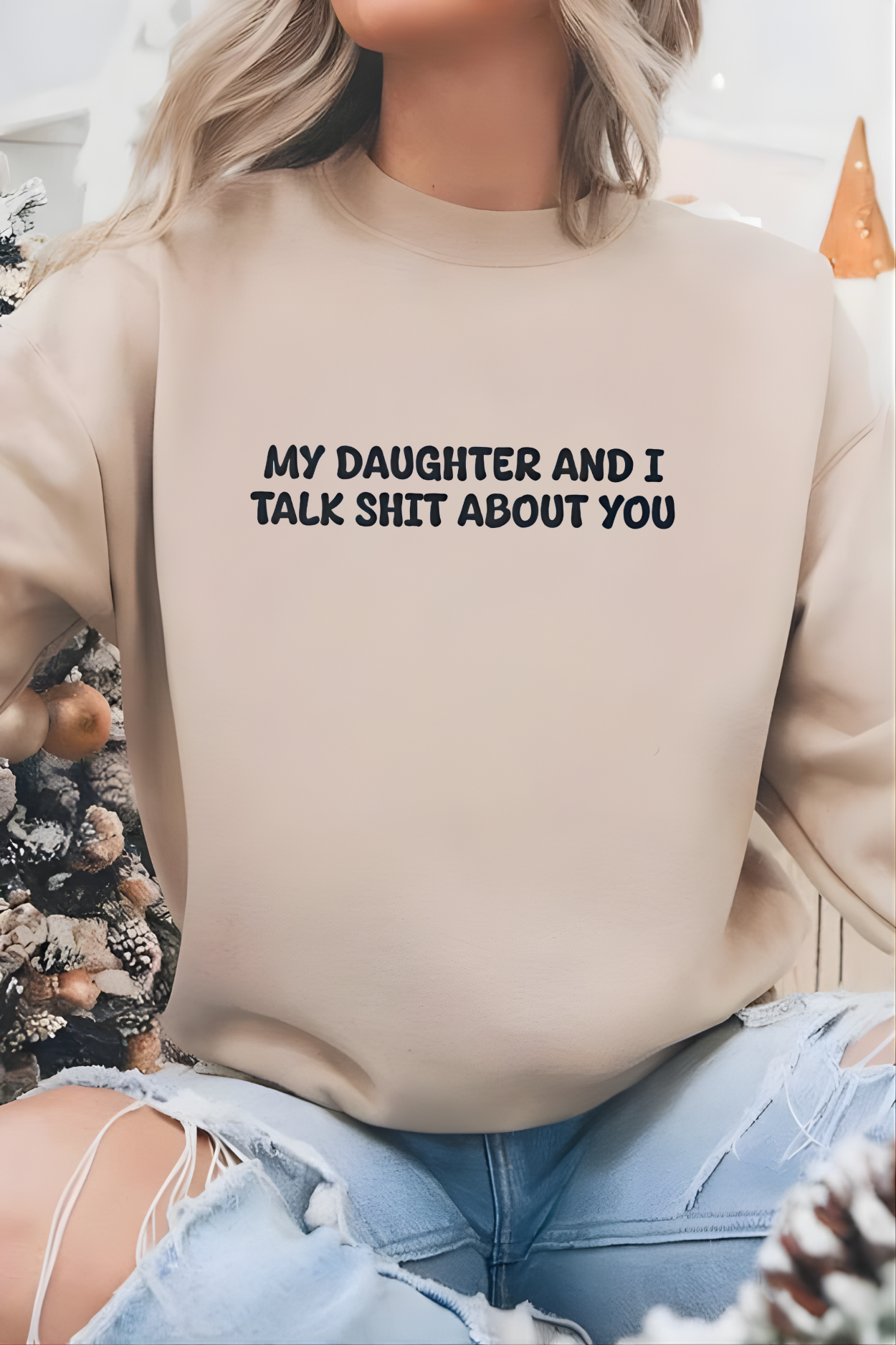 Unisex Black Crewneck Sweatshirt – “My Daughter and I Talk Smack About You” – Funny Parenting Slogan