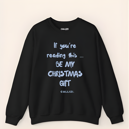 "Be My Christmas Gift" Flirty Holiday Sweatshirt