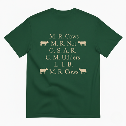 M. R. COWS, M. R. NOT, O. S. A. R., C. M. UDDERS, L. I. B., M. R. COWS T-SHIRT (BACK PRINT)