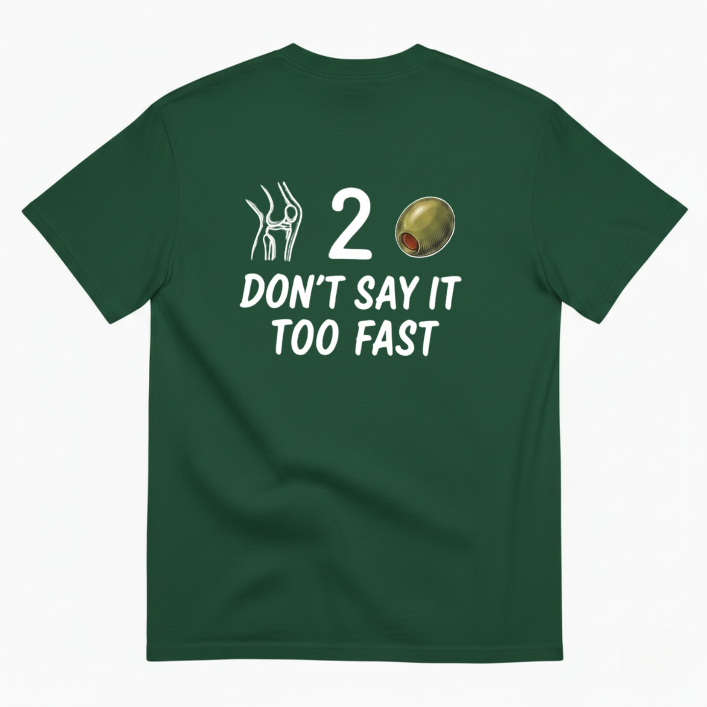 DON’T SAY IT TOO FAST T-SHIRT (BACK PRINT)