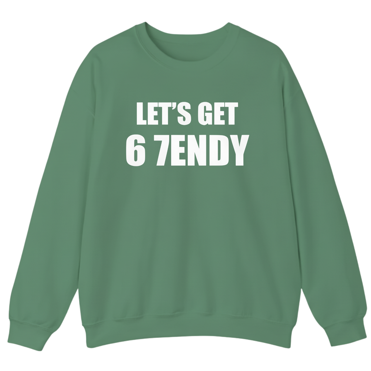 LET’S GET 67ENDY Sweatshirt (FRONT PRINT)