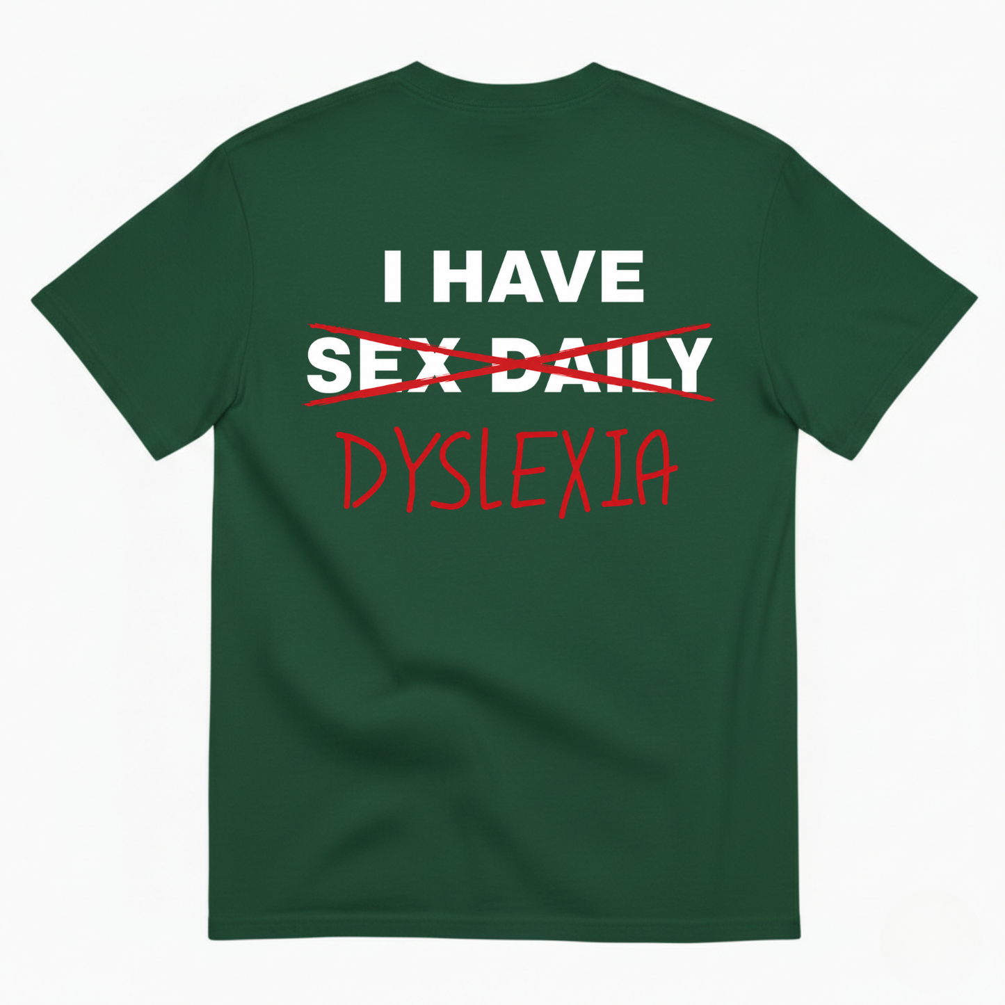 I HAVE SEX DAILY T-SHIRT (BACK PRINT)