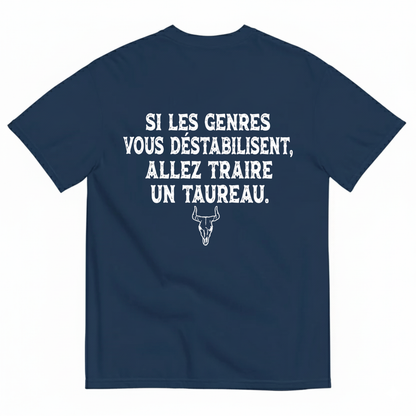 SI LES GENRES VOUS DÉSTABILISENT, ALLEZ TRAIRE UN TAUREAU. T-SHIRT (BACK PRINT)