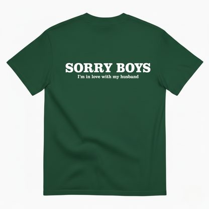 SORRY BOYS I'M IN LOVE WITH MY HUSBAND T-SHIRT (BACK PRINT)