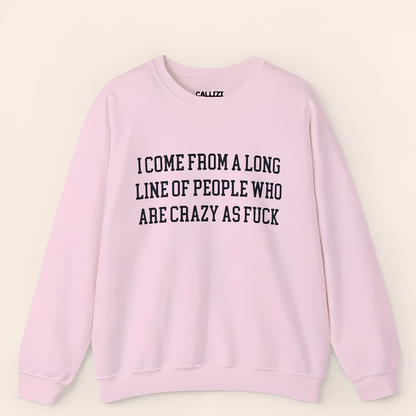 “Crazy As F*ck” Funny Family Genetic Sweatshirt
