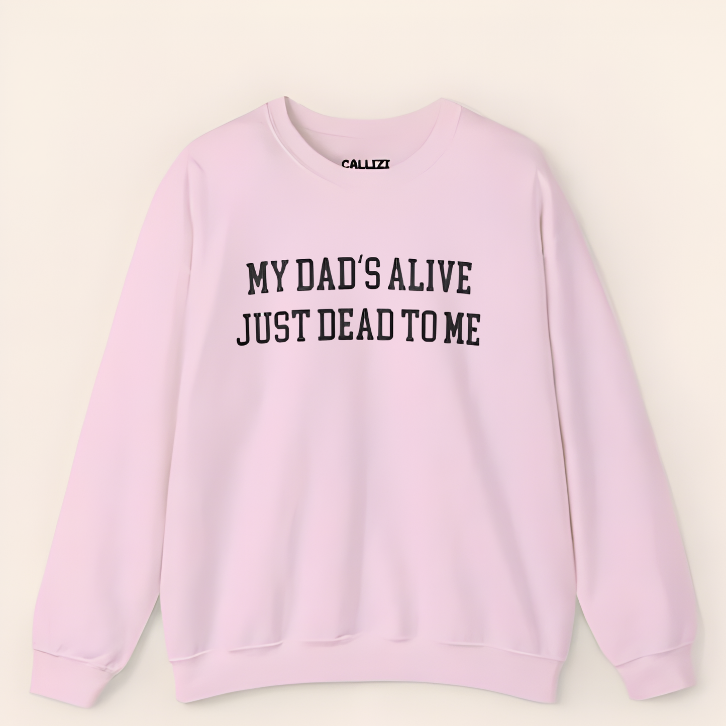 “My Dad’s Alive Just Dead To Me” Dark Humor Sweatshirt