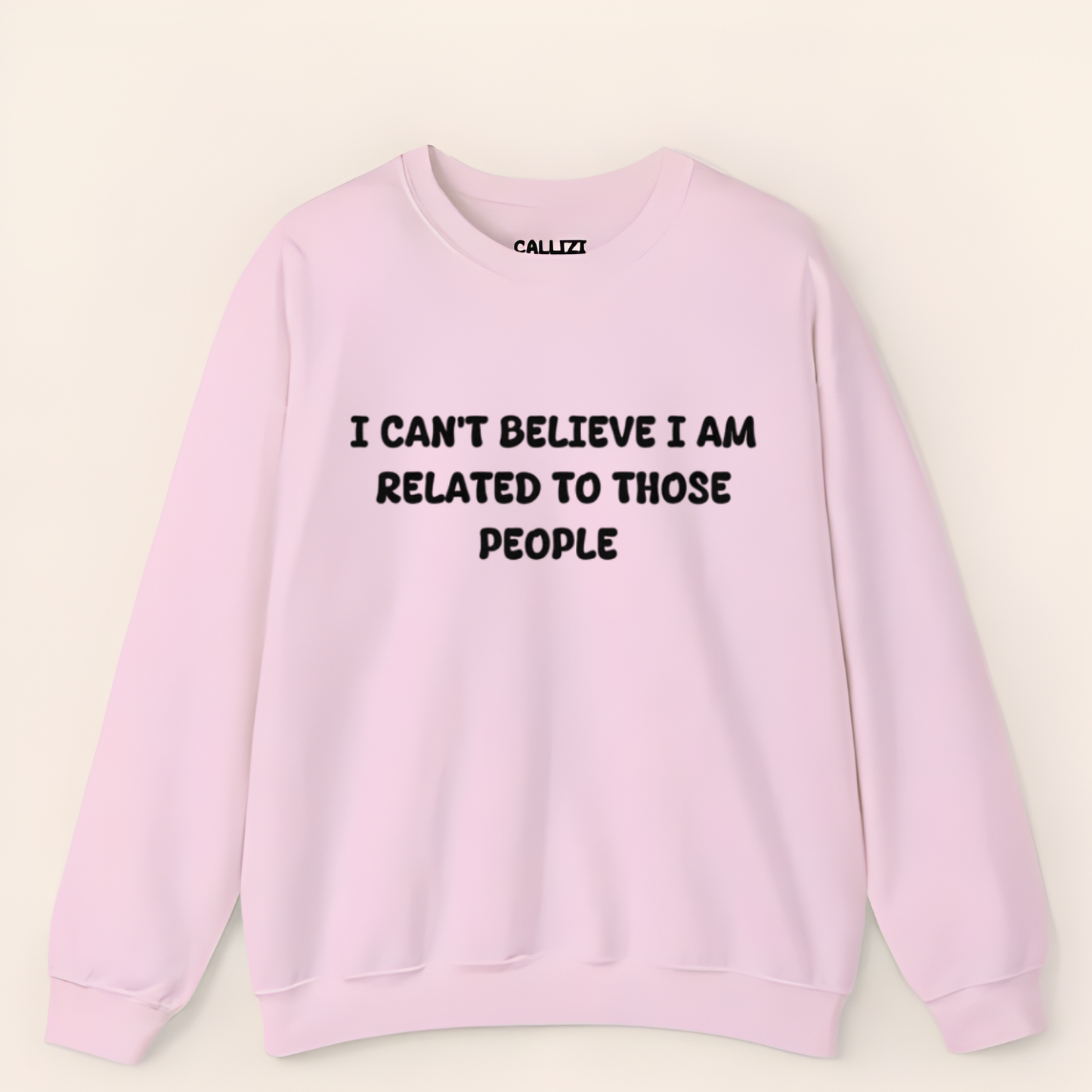 I can't believe I'm Realated to tthose people Crewneck Sweatshirt