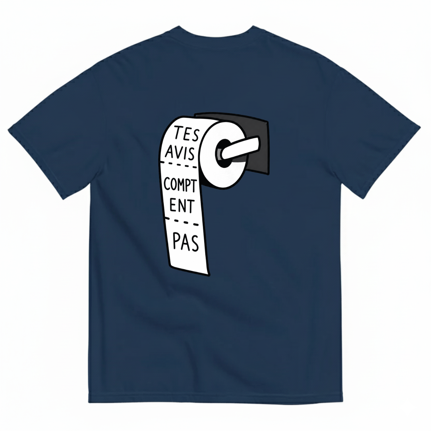 TES AVIS COMPTENT PAS T-SHIRT (BACK PRINT)
