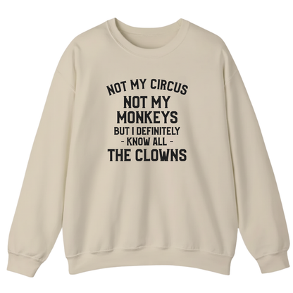 Not My Circus Not My Monkeys But I Definitely Know Nanny Sweatshirt