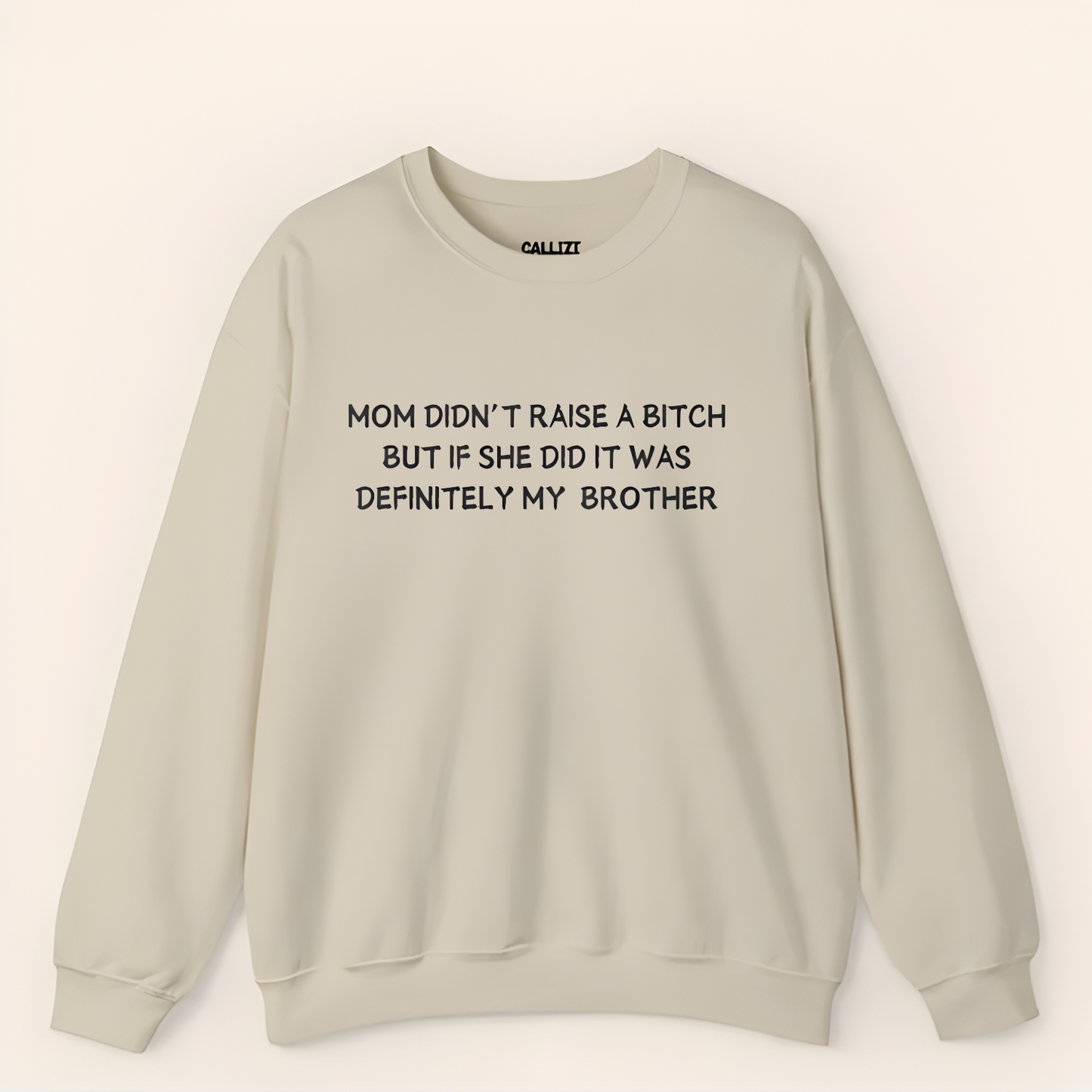 Funny Sibling Rivalry Sweatshirt - Sarcastic Quote About Brother Crewneck